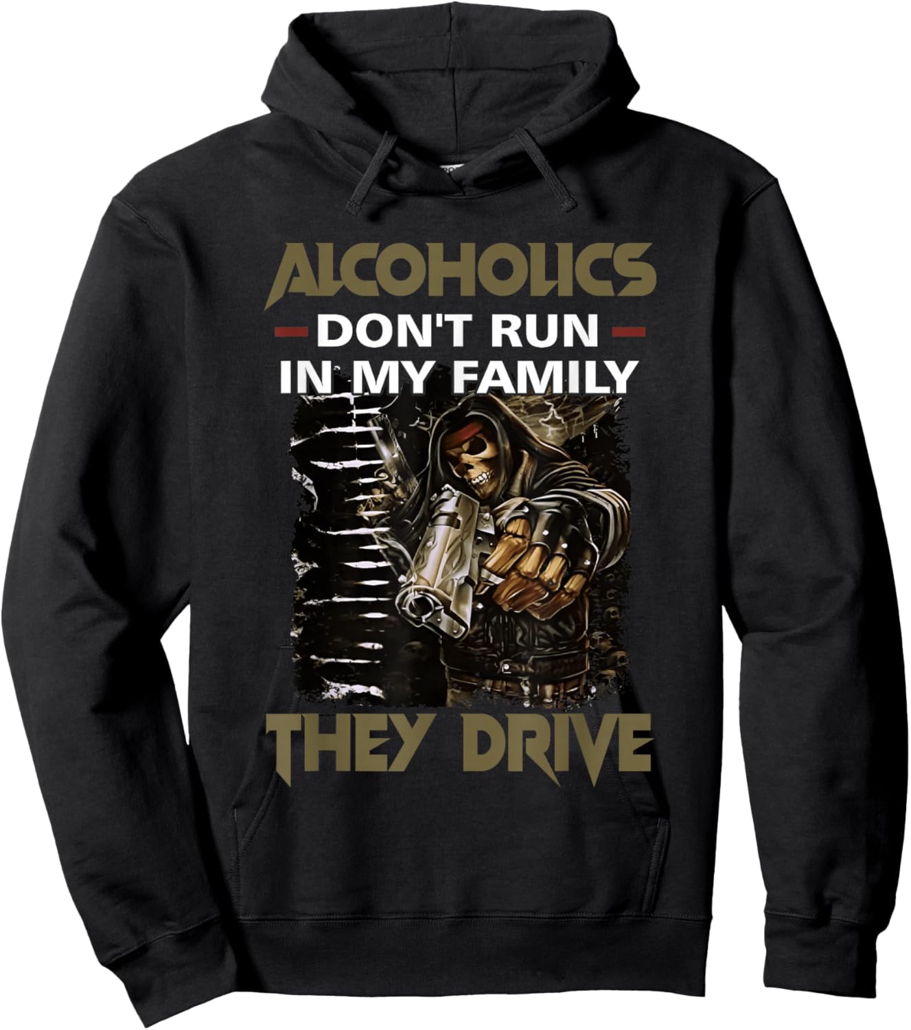 Alcoholics Don't Run in My Family They Drive Adult Quote Hoodie - Hoodie | Black