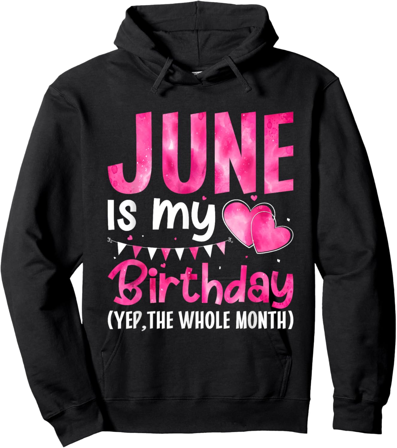 June Is My Birthday Yes The Whole Month Birthday Party Hoodie - Hoodie | Black