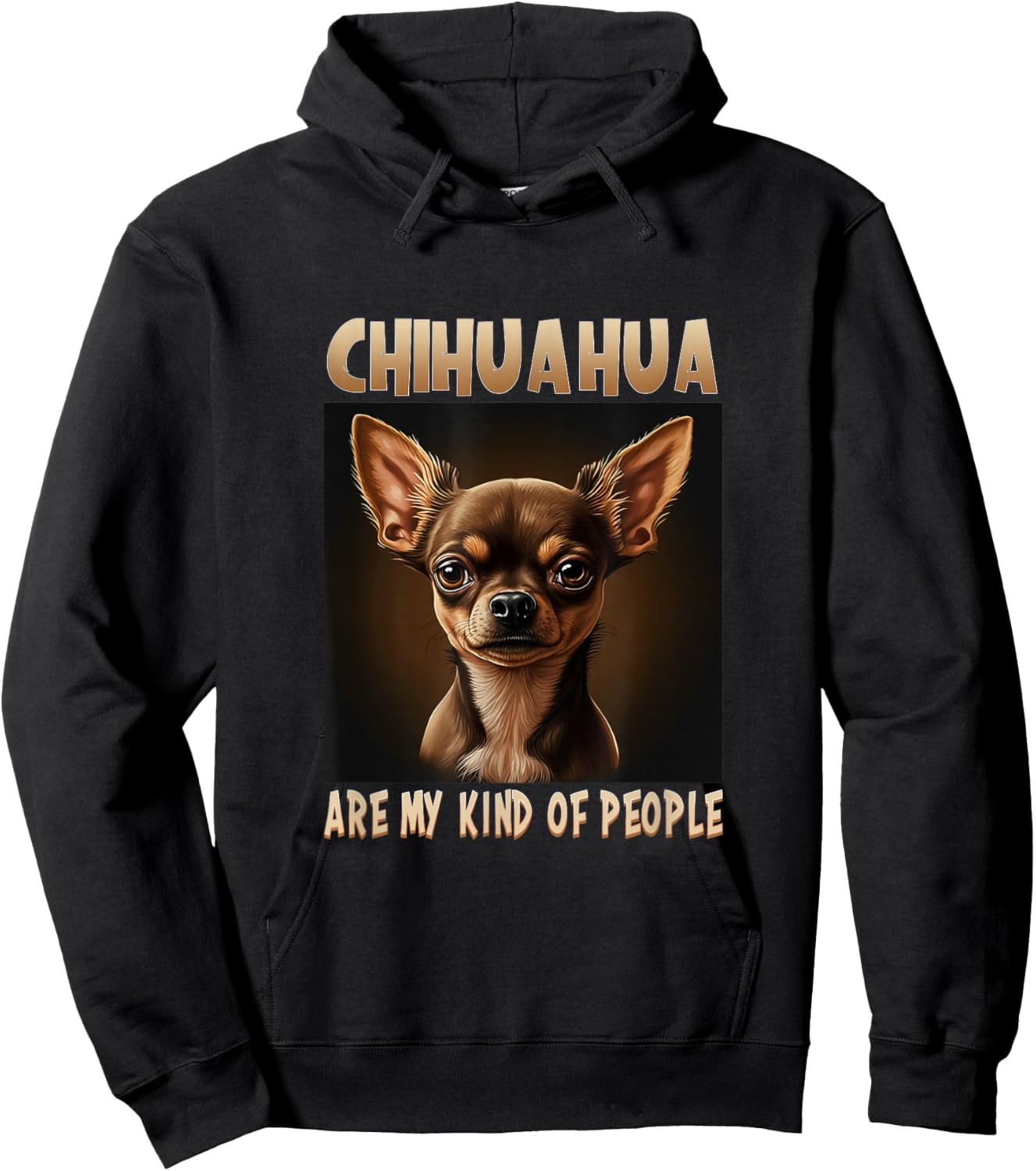 Chihuahua are my kind of people Dog Owner Chihuahua Hoodie - Hoodie | Black