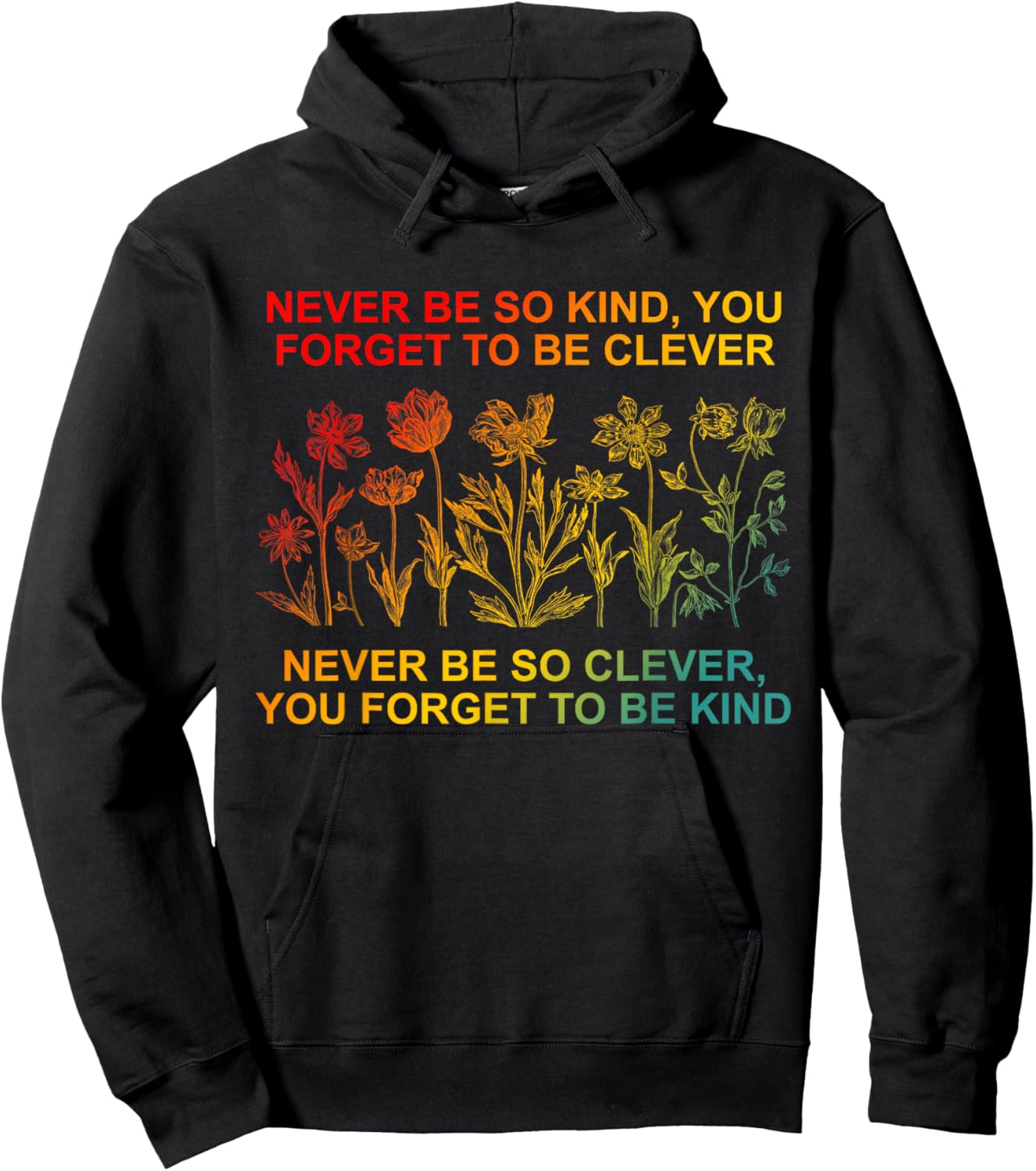Never Be So Kind You Forget To Be Clever Vintage Quote Hoodie - Hoodie | Black