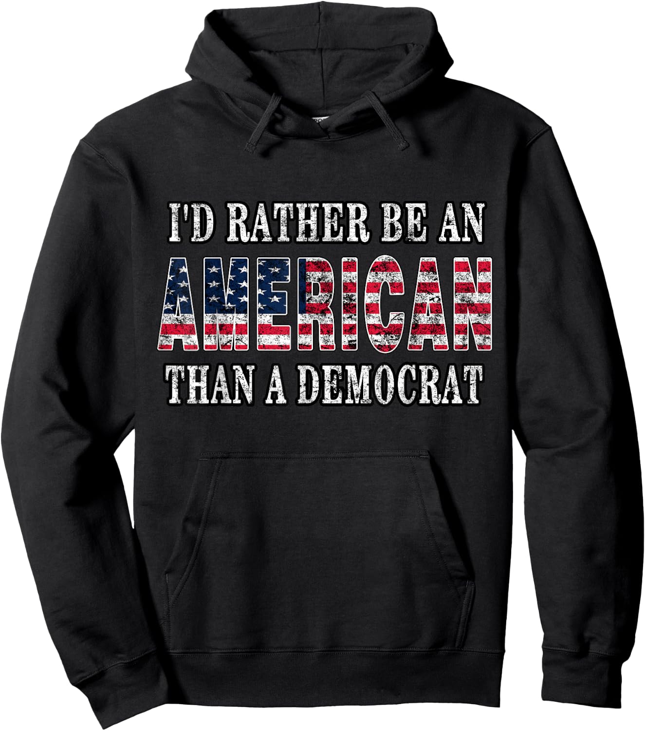 I'd Rather Be an American Than A Democrat Anti Liberal Trump Small Hoodie - Hoodie | Black