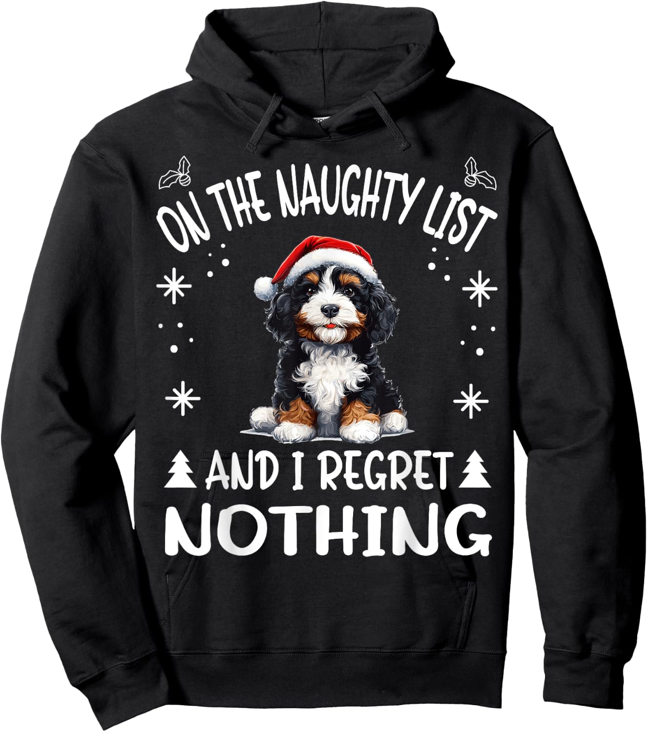 Cute Bernedoodle Dog Christmas On The Naughty List and I Men Women Hoodie - Hoodie | Black