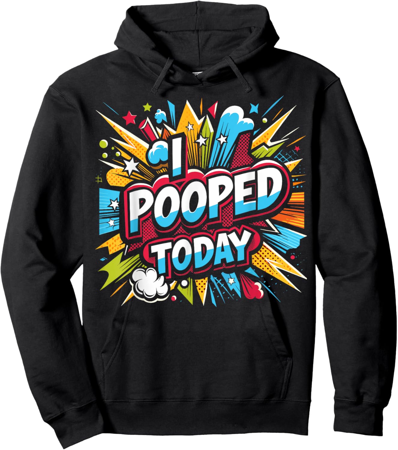 I Pooped Today: Sarcastic Humor in a Funny Hoodie - Hoodie | Black