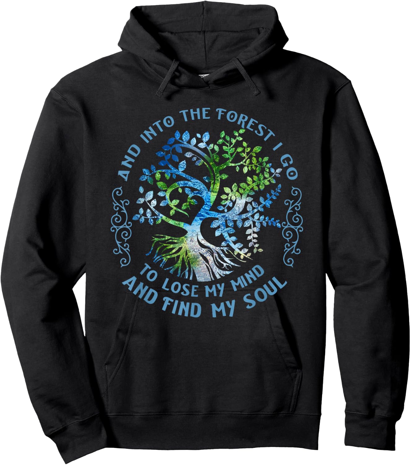and Into The Forest I Go to Lose My Mind and Find My Soul Hoodie - Hoodie | Black