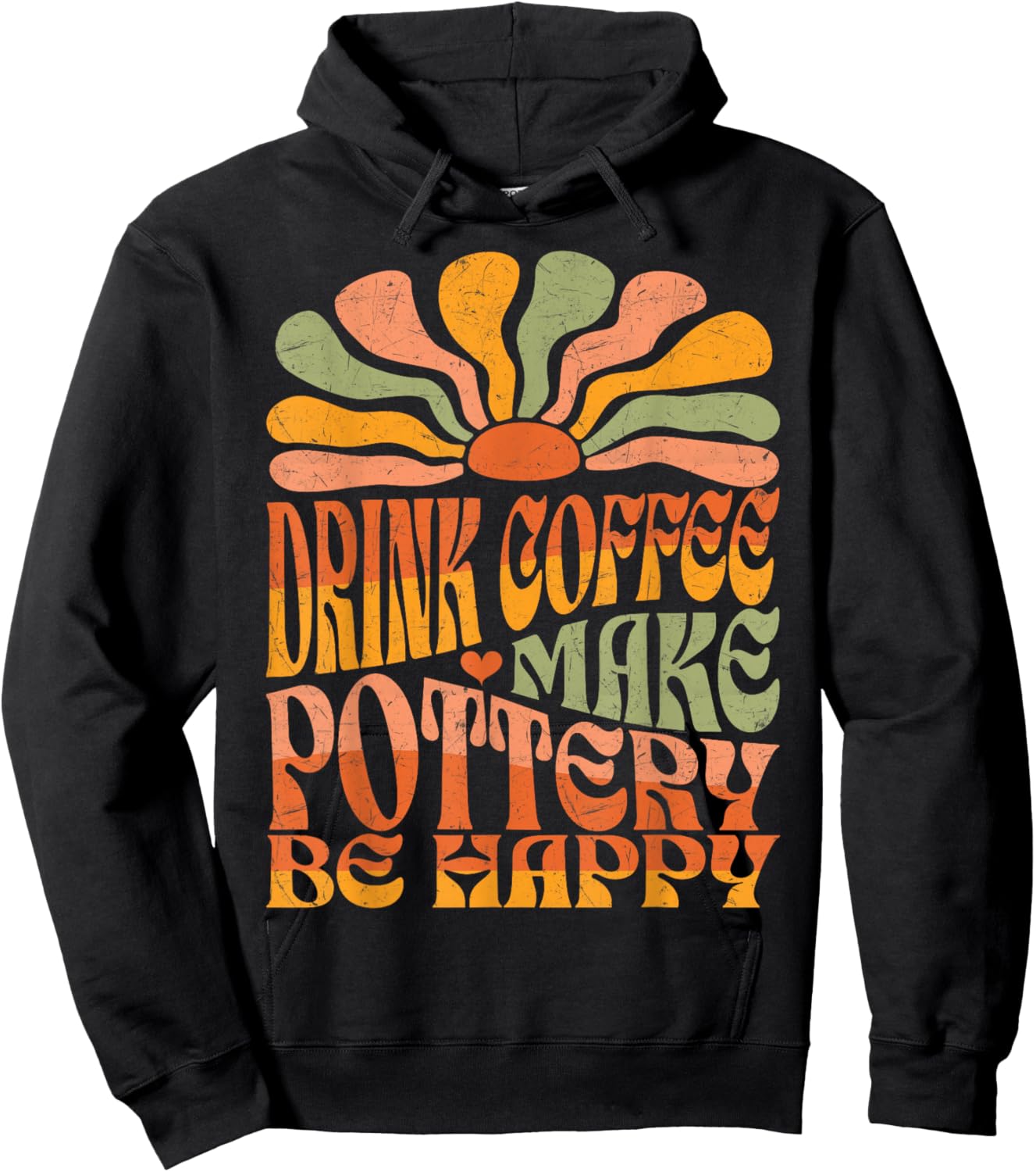 Retro Groovy Drink Coffee Make Pottery Be Happy Hoodie - Hoodie | Black