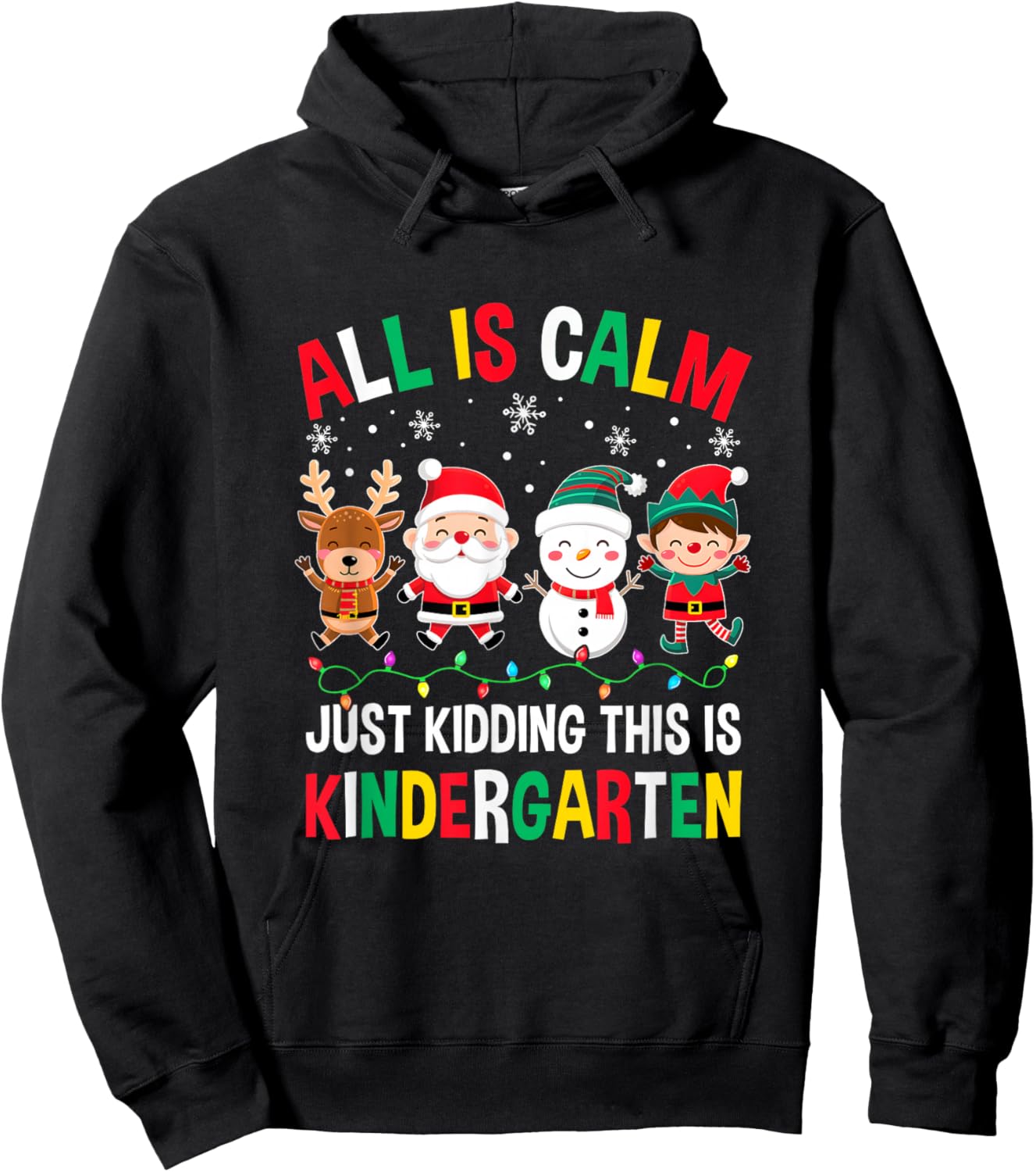 All is Calm Just Kidding This is Kindergarten Christmas Hoodie - Hoodie | Black