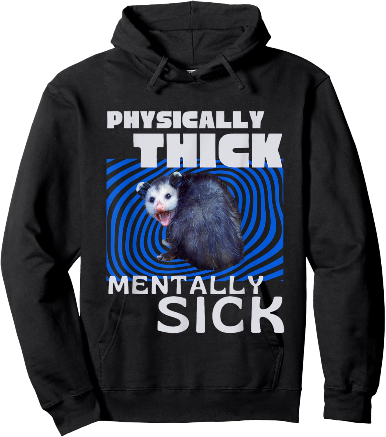 Physically Thick Mentally Sick Opossum Mental Health Meme Hoodie - Hoodie | Black