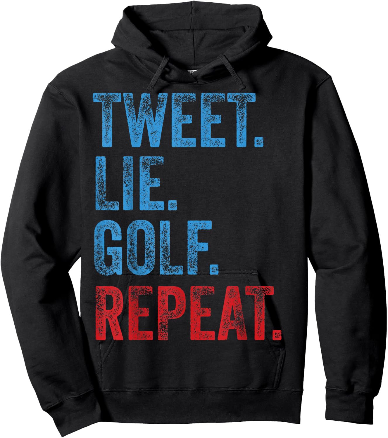 Tweet Lie Golf Repeat 2020 Election Anti Trump Democrat Gift Hoodie - Hoodie | Black