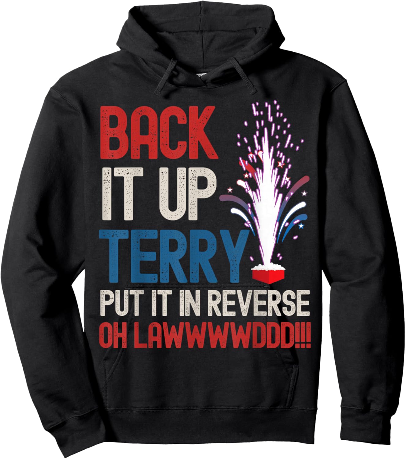 Back it up Terry Shirt 4th of July Funny Back it up Terry Hoodie - Hoodie | Black