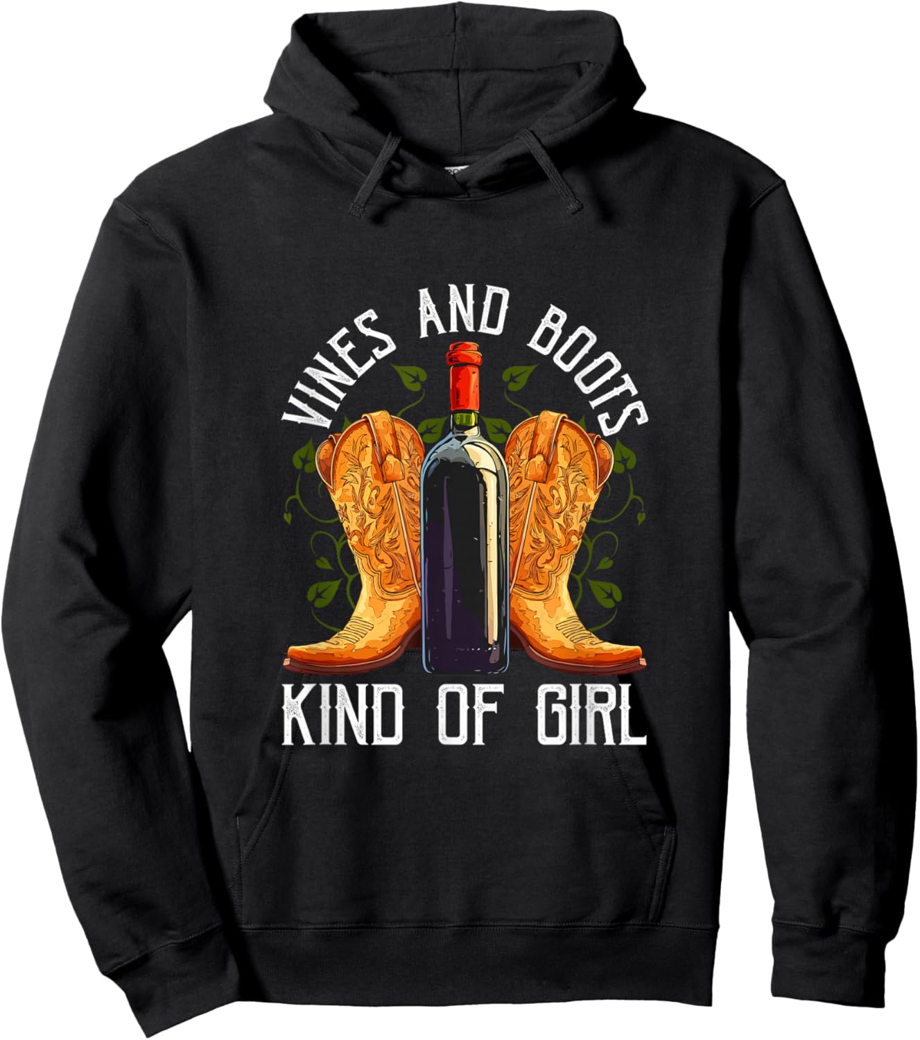 Vines And Boots Kind Of Girl Country Cowgirl Wine Lover Hoodie - Hoodie | Black