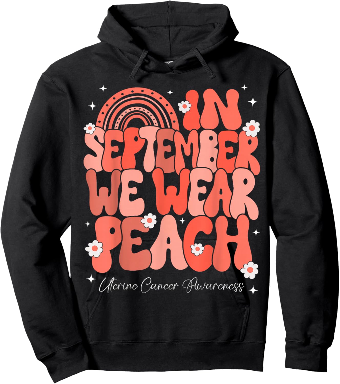 In September We Wear Peach Uterine Cancer Awareness Rainbow Hoodie - Hoodie | Black