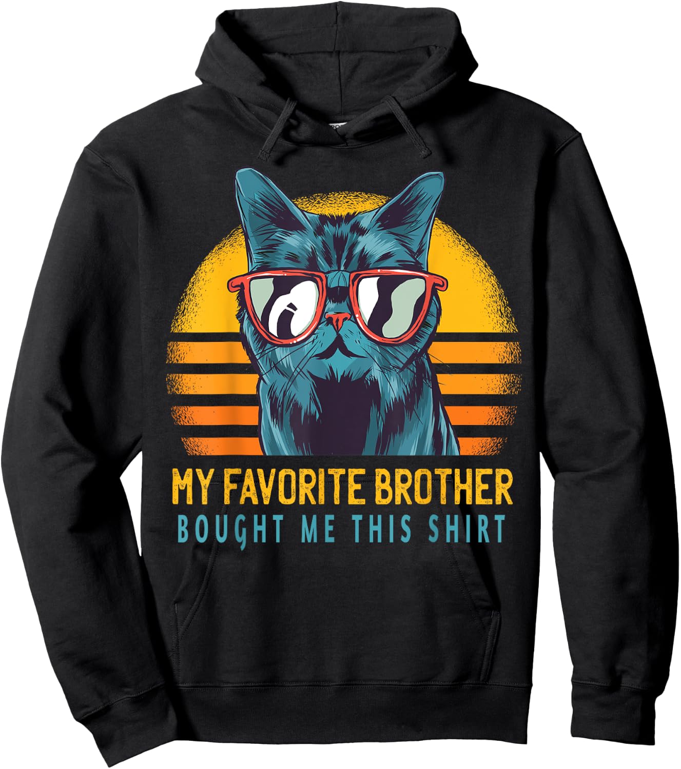 My Favorite Brother Bought Me This Shirt Funny Gift Cute Cat Men Women Kids Hoodie - Hoodie | Black
