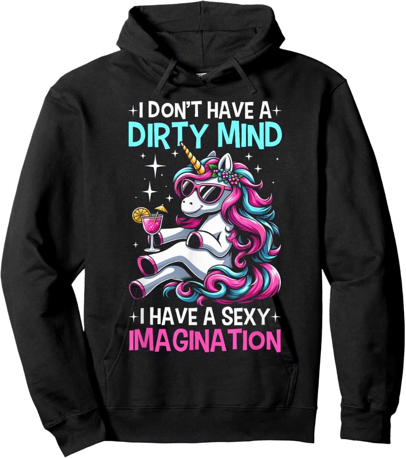 Funny I Don't Have A Dirty Mind Sexy Imagination Unicorn Hoodie - Hoodie | Black