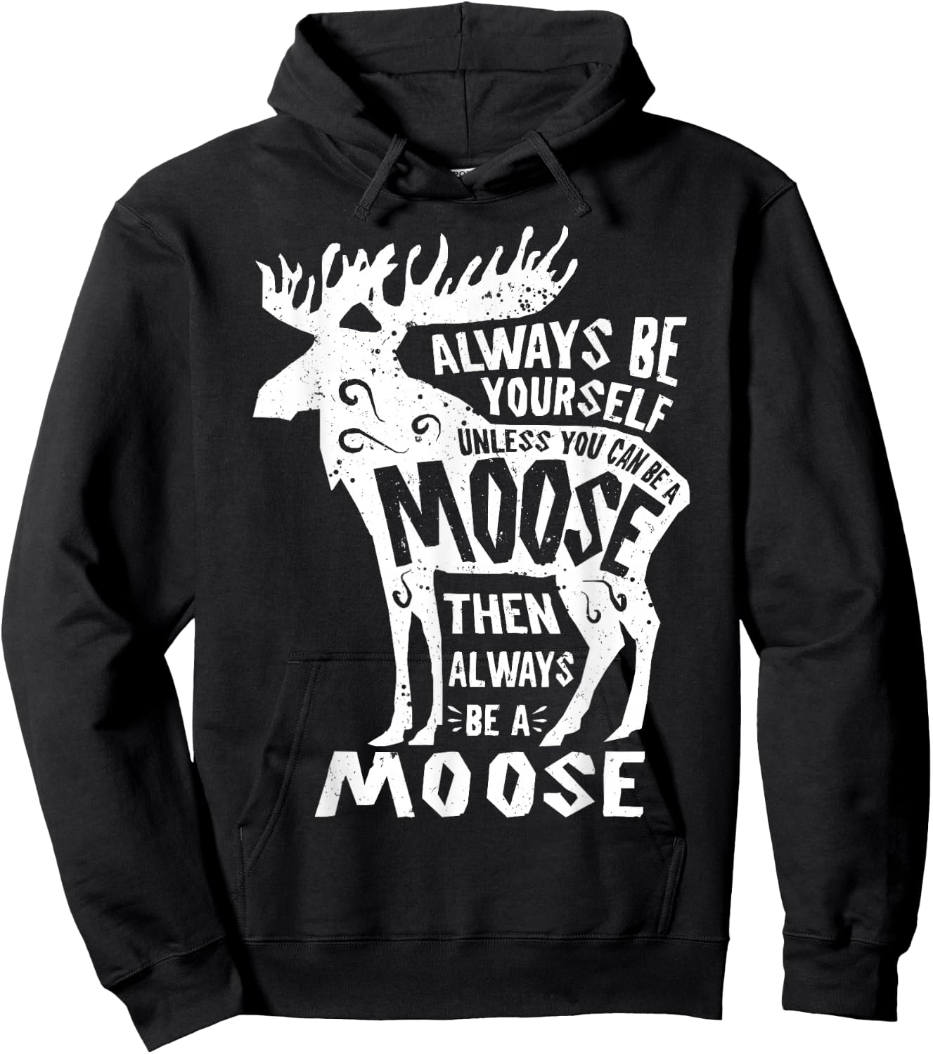 Always Be Yourself Unless You Can Be A Moose Retro Vintage Hoodie - Hoodie | Black