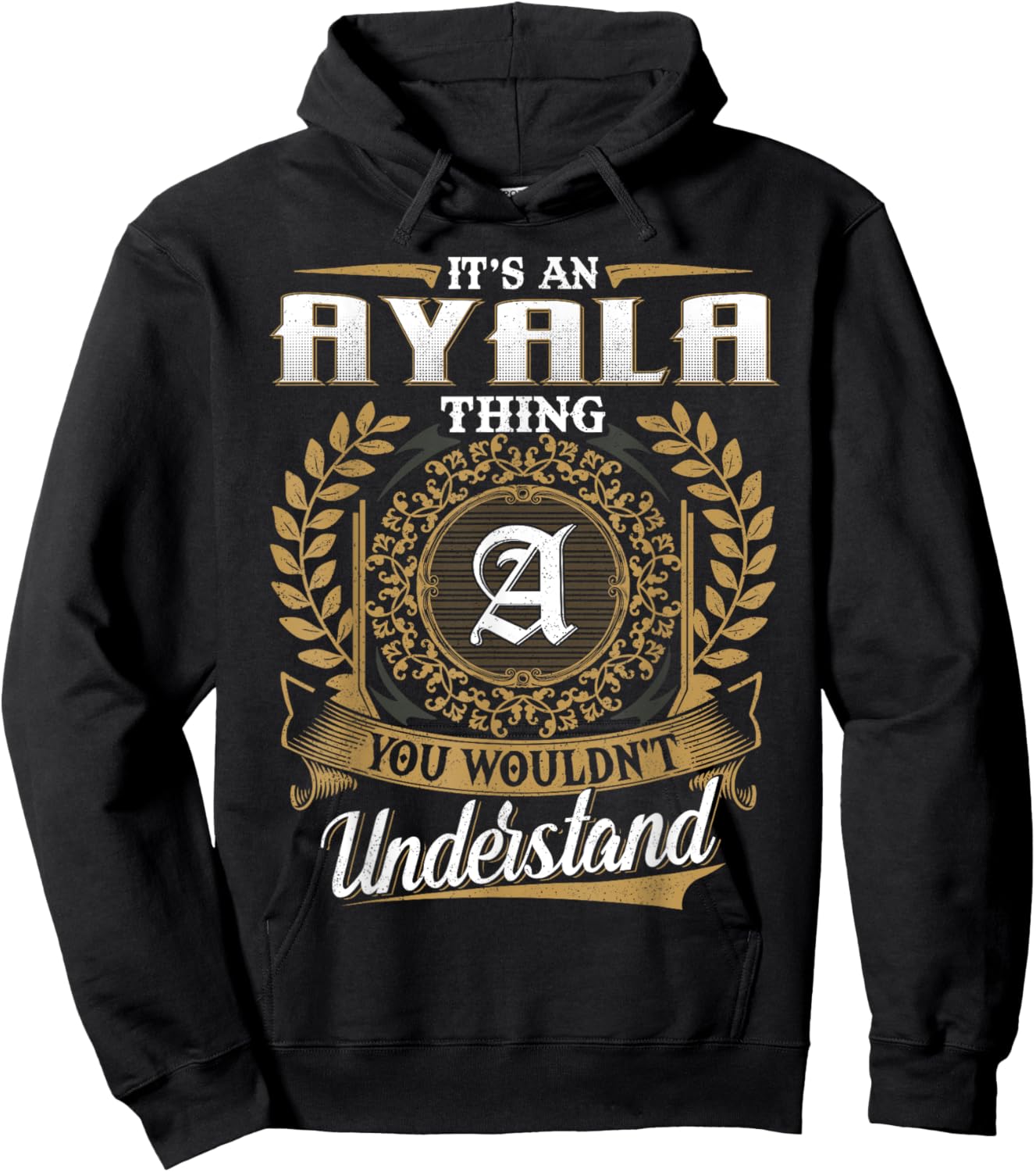 It's An AYALA Thing You Wouldn't Understand Name Classic Hoodie - Hoodie | Black
