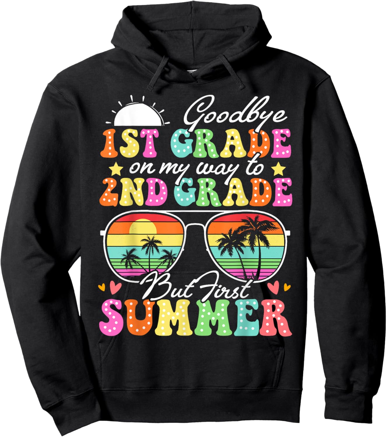 Goodbye 1st Grade Graduation To 2nd Grade Hello Summer Funny Hoodie - Hoodie | Black