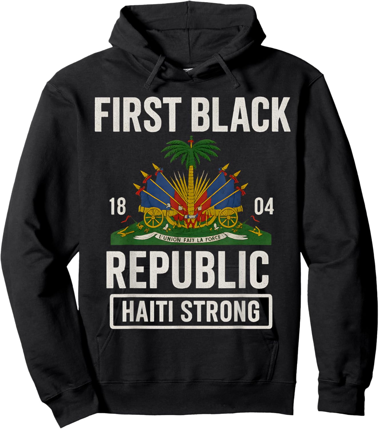 First Black Republic 1804 Year Of Independence Day Haiti Hoodie - Hoodie | Black