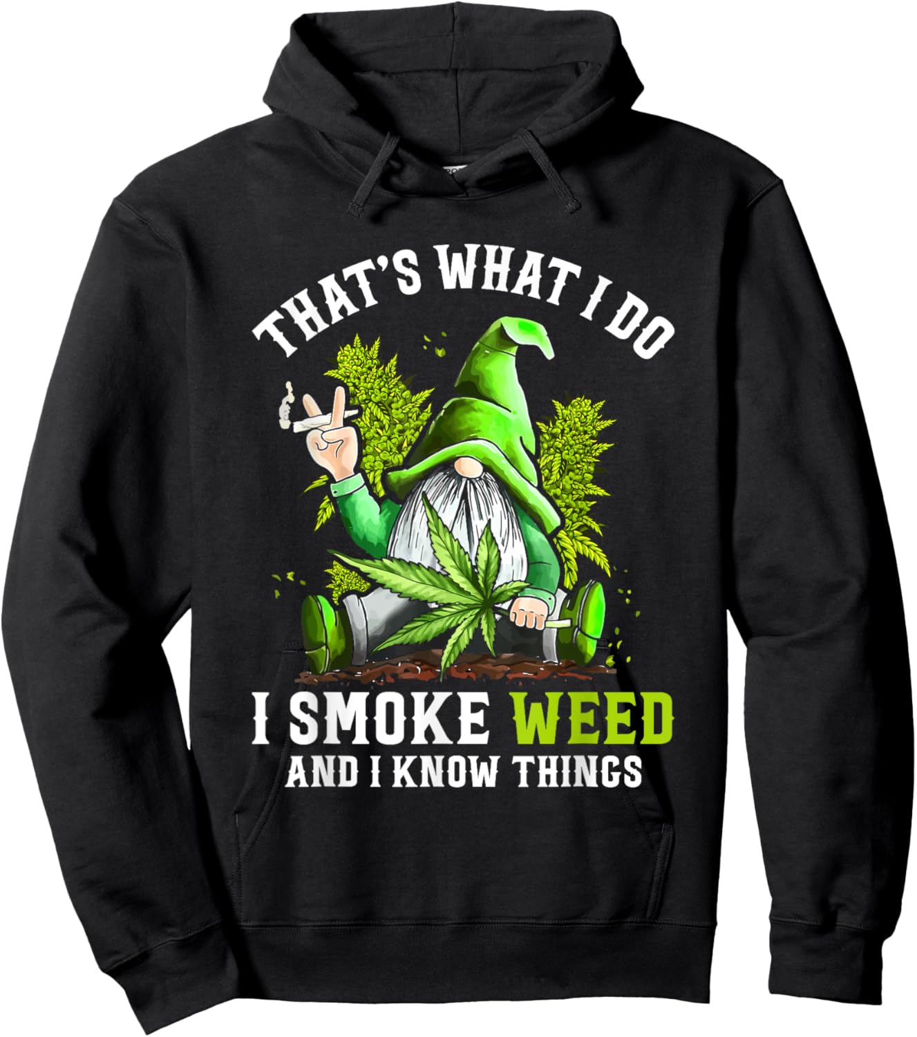 Gnome Smoke Weed And I Know Things Funny Cannabis Marijuana Hoodie - Hoodie | Black