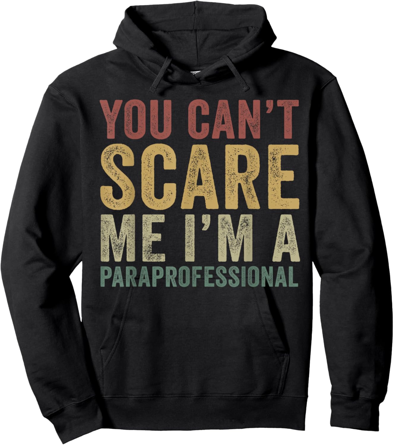 You Can’t Scare Me I'm A Paraprofessional Funny Assistant Hoodie - Hoodie | Black