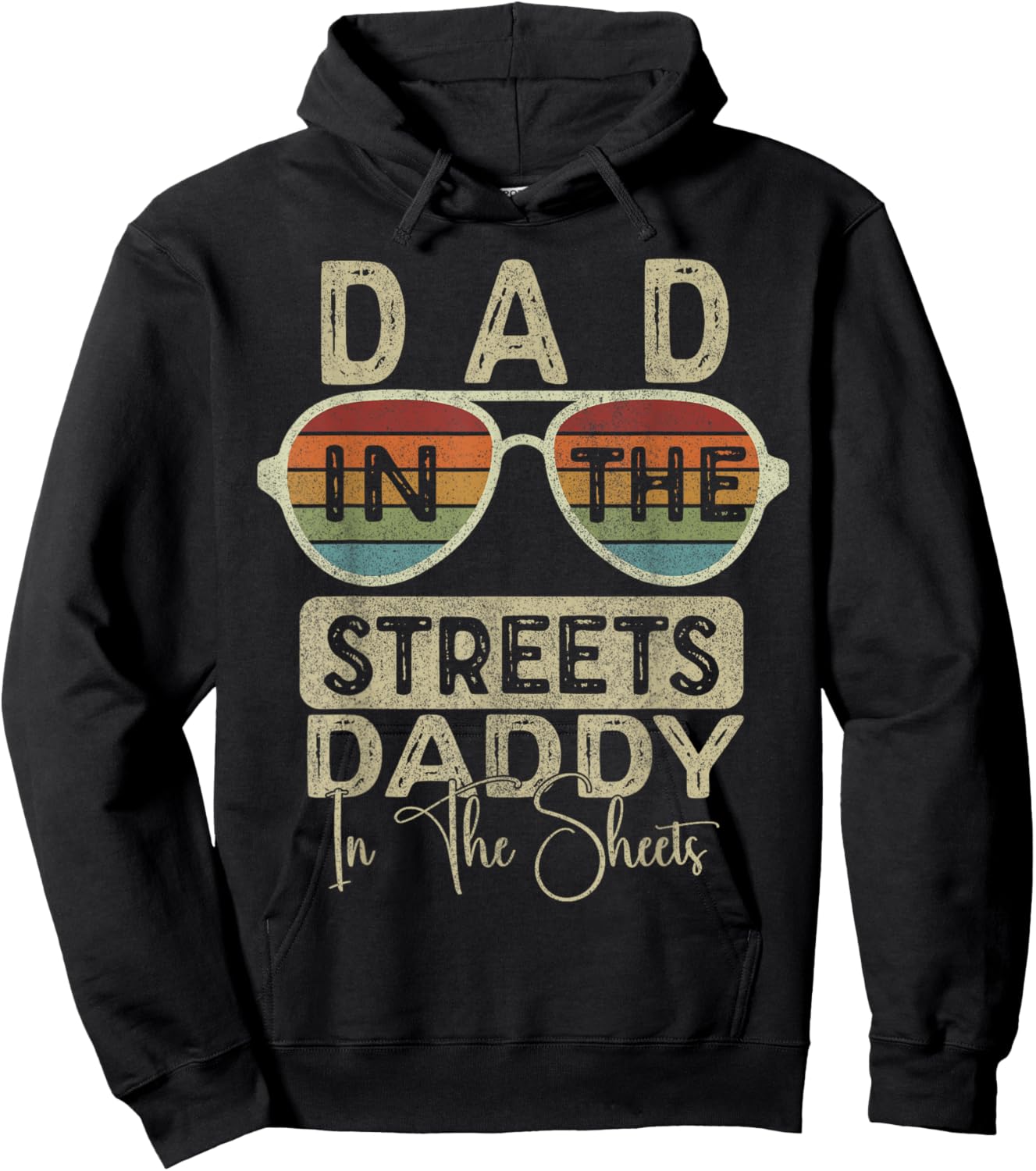 Funny Father Quote Dad In The Streets Daddy In The Sheets Hoodie - Hoodie | Black