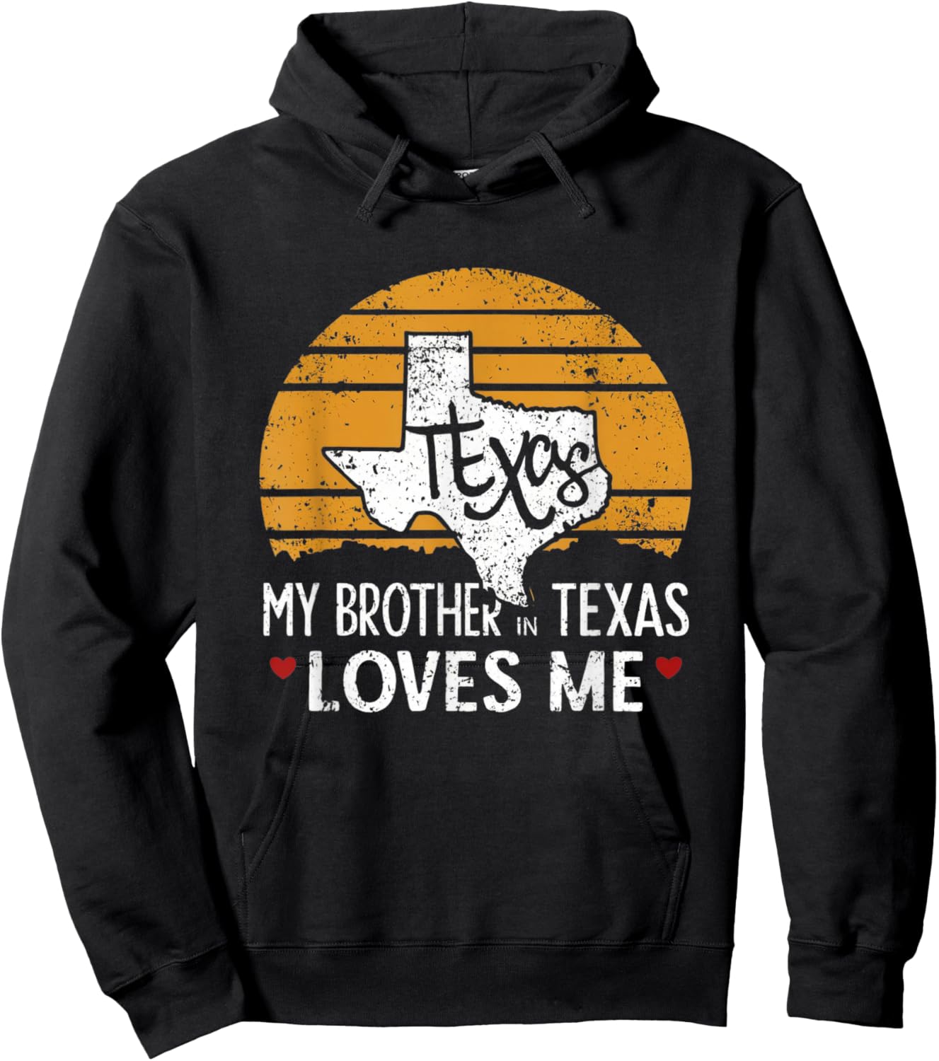 My Brother in Texas Loves Me Texas Gift Texan Love Funny Hoodie - Hoodie | Black