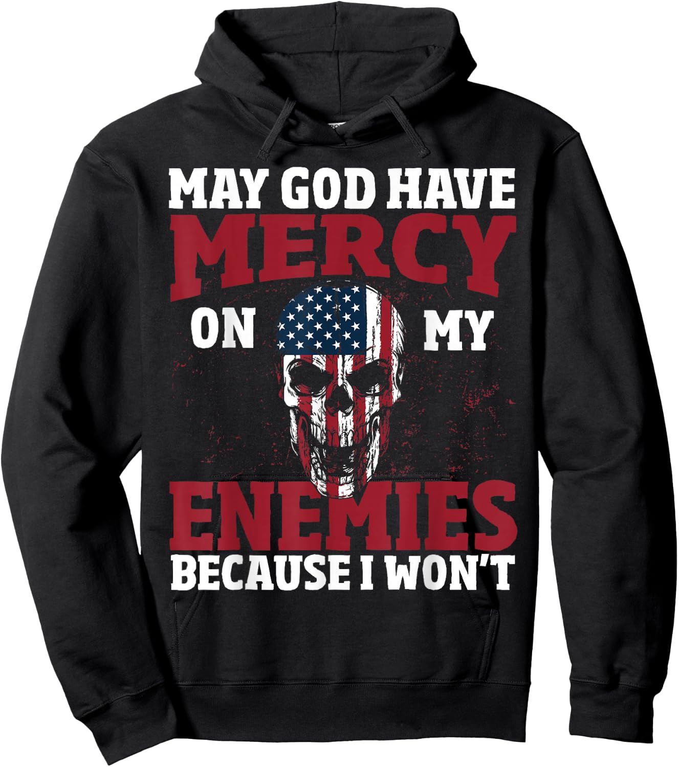 May god have mercy on my enemies because i wont Hoodie - Hoodie | Black