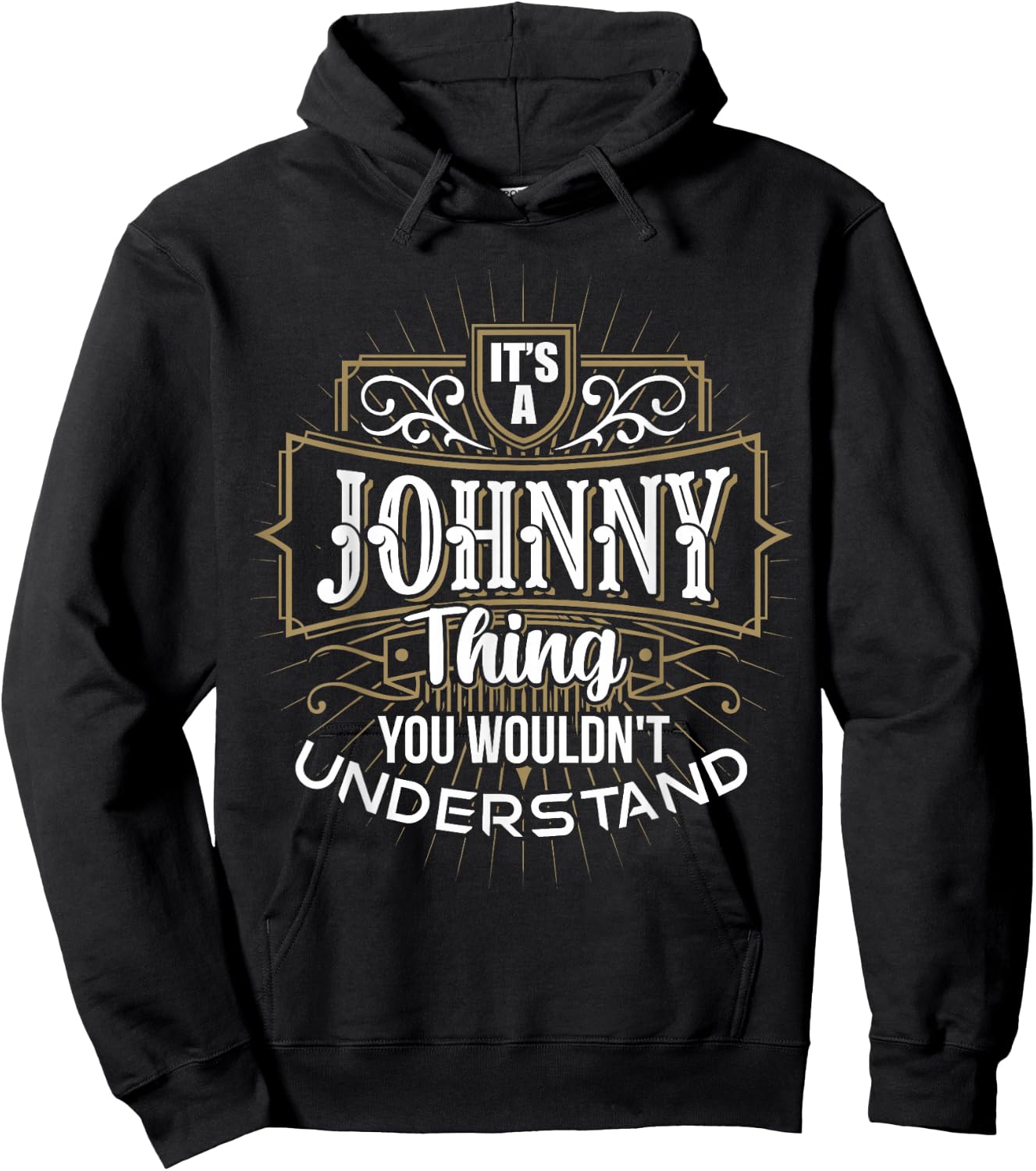It's a JOHNNY Thing you wouldn't understand First Name Hoodie - Hoodie | Black