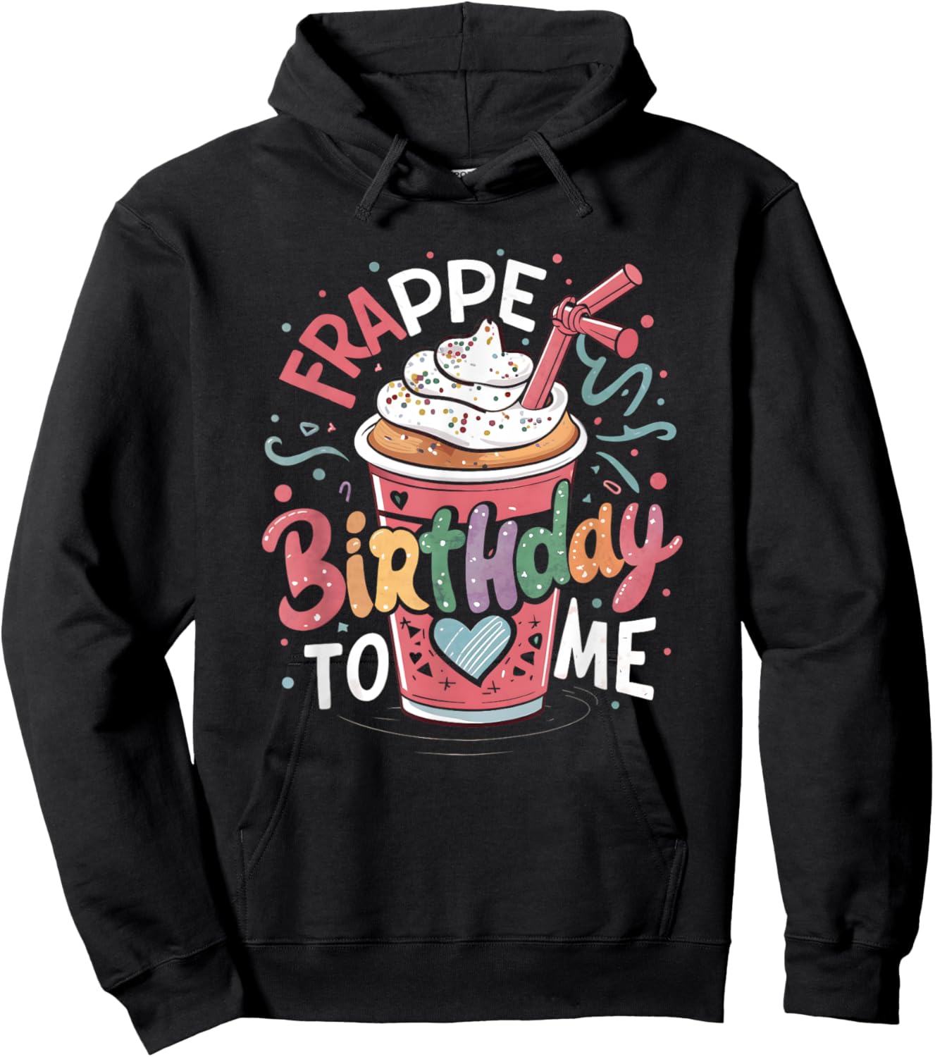Funny Frappe Birthday To Me - Joke Saying for Coffee Lover Hoodie - Hoodie | Black
