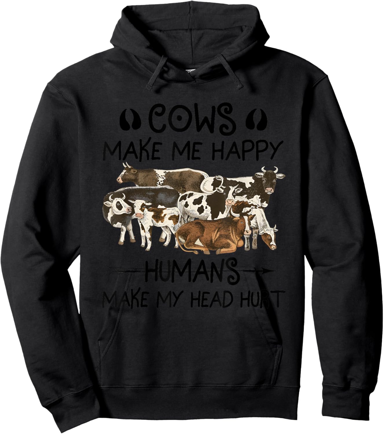 Cows Make Me Happy Humans Make My Head Hurt Hoodie - Hoodie | Black