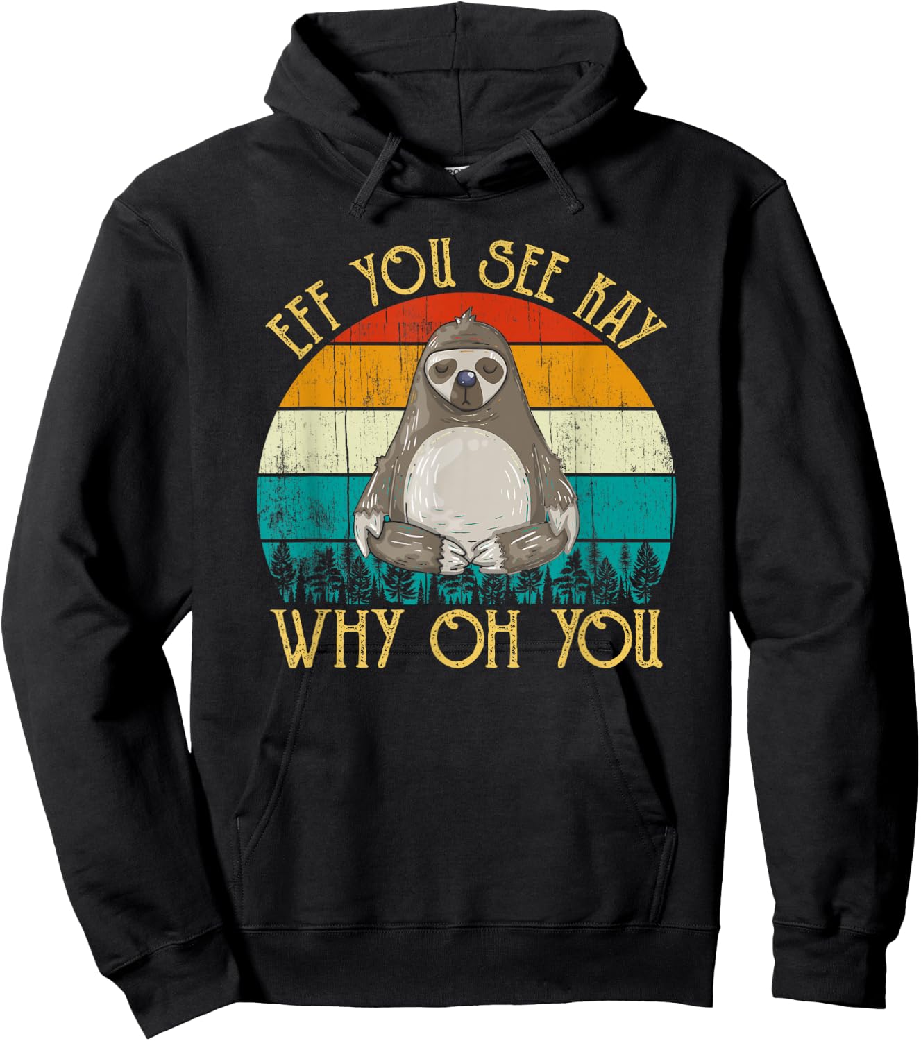 Eff You See Kay Why Oh You - Funny Vintage Sloth Lover Yoga Hoodie - Hoodie | Black
