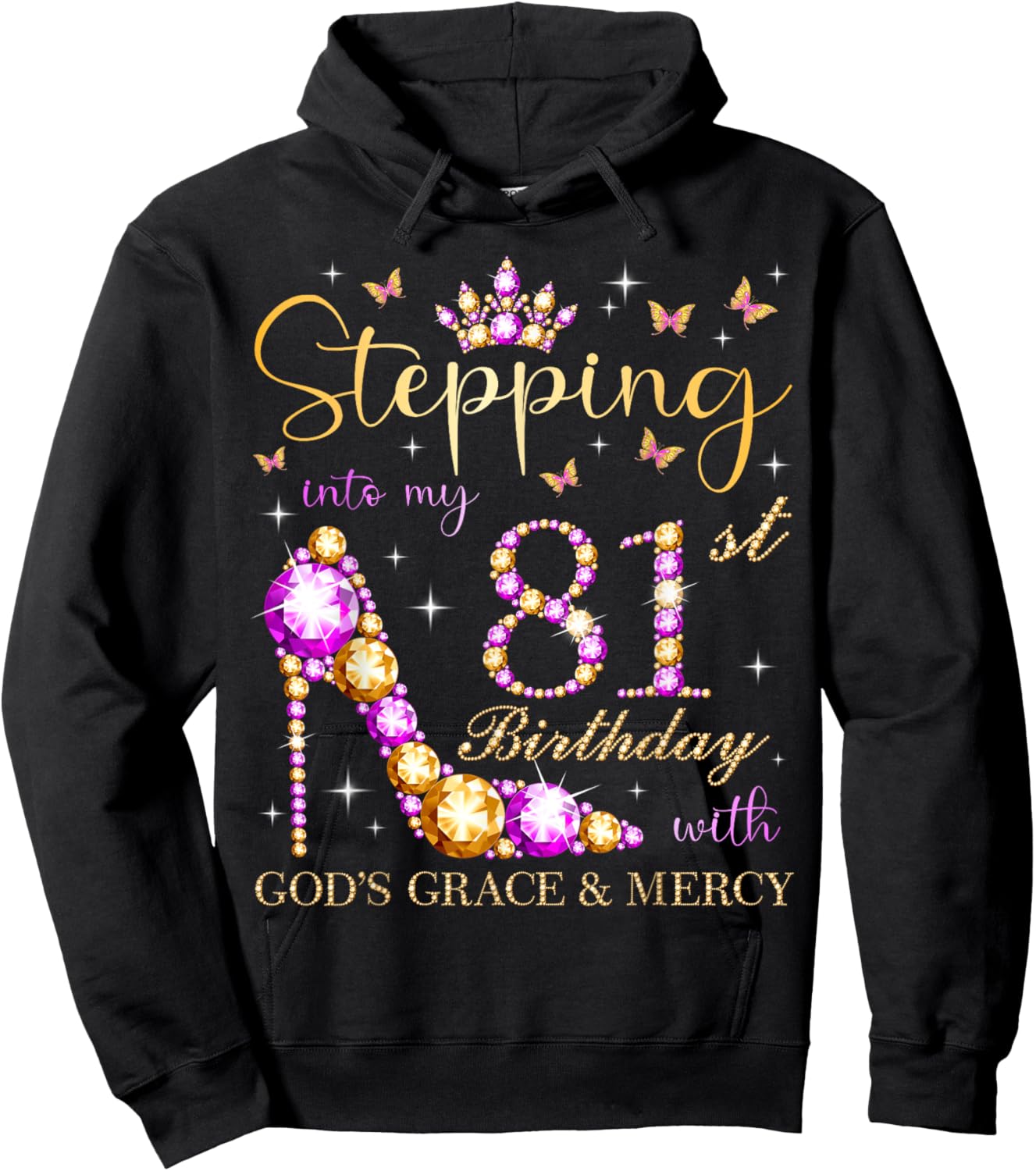 Stepping Into My 81st Birthday With God's Grace & Mercy Hoodie - Hoodie | Black