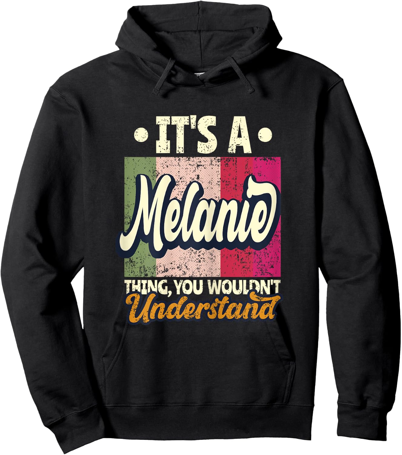 It's A Melanie Thing You Wouldn't Understand Hoodie - Hoodie | Black