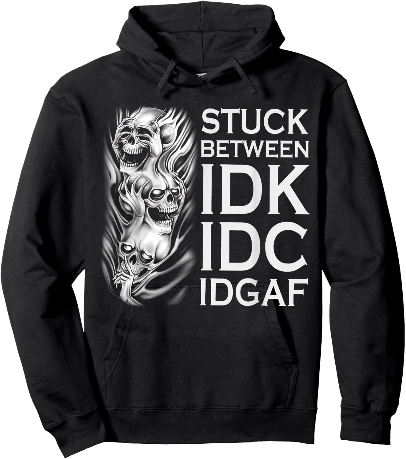 Stuck Between IDK IDC IDGAF Skull Hoodie - Hoodie | Black