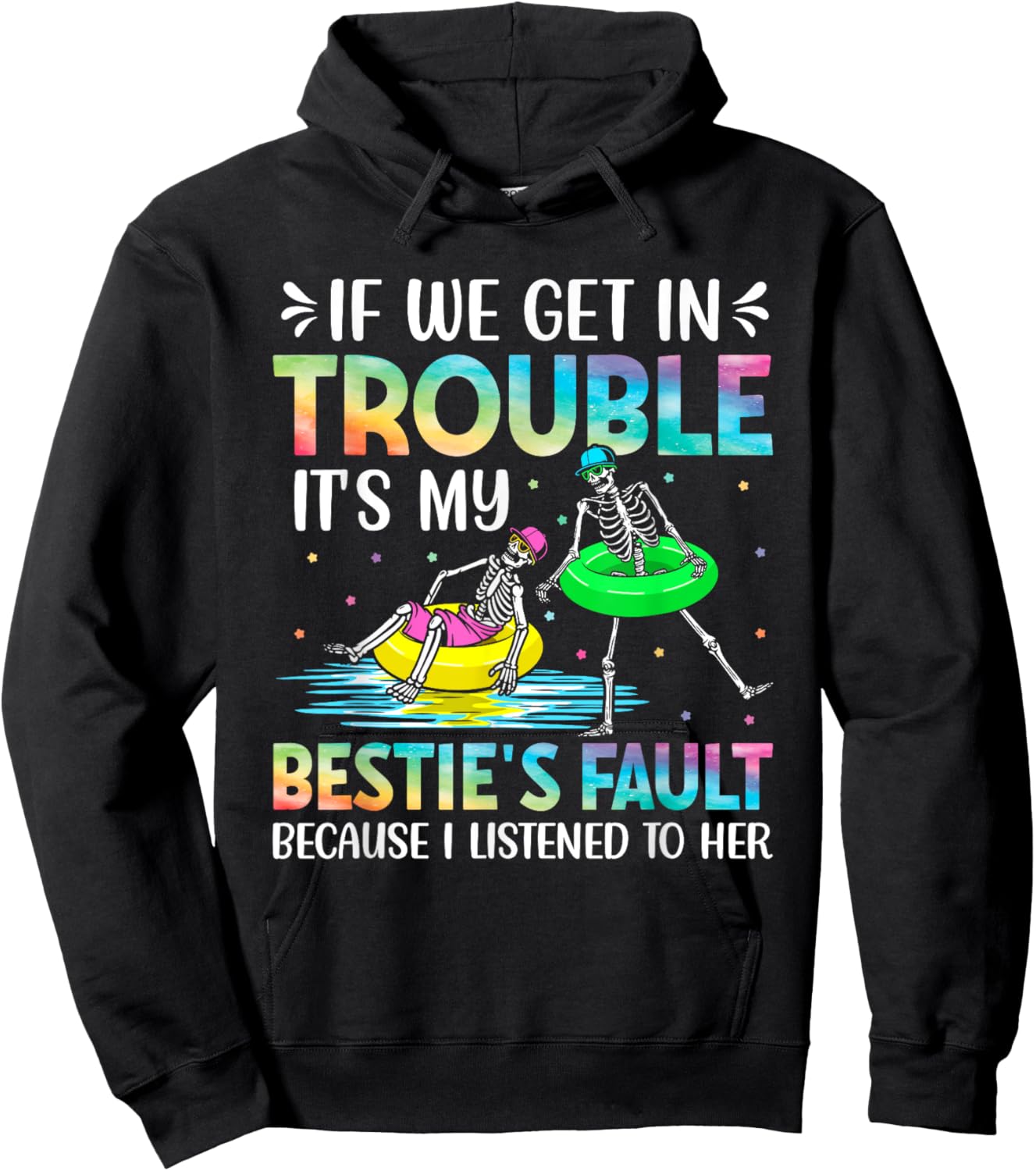 If We Get in Trouble Its My Besties Fault Funny Skeleton Hoodie - Hoodie | Black