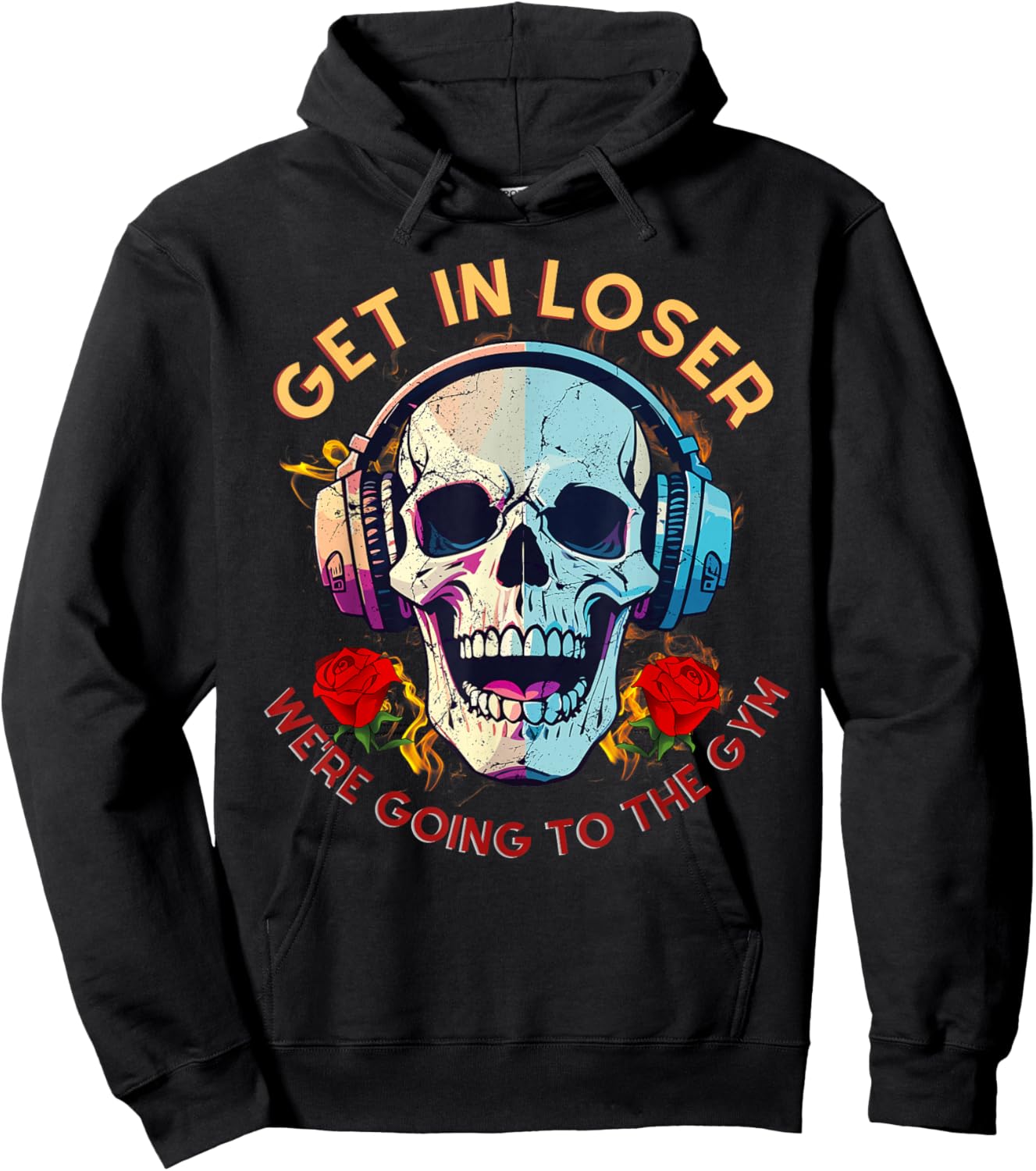 Get In Loser We're Going To The Gym Rose and Skull Lover Hoodie - Hoodie | Black