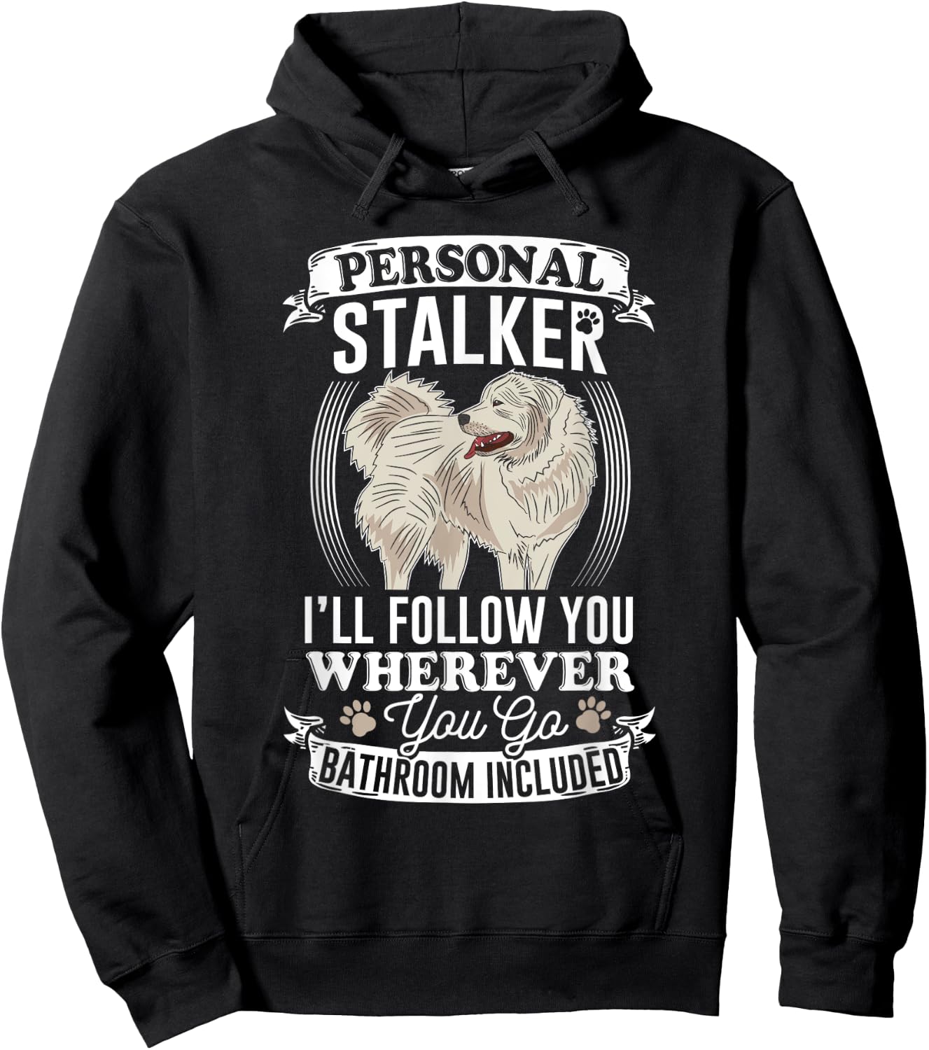 Great Pyrenees Stalker Great Pyrenees Gifts Great Pyrenees Hoodie - Hoodie | Black