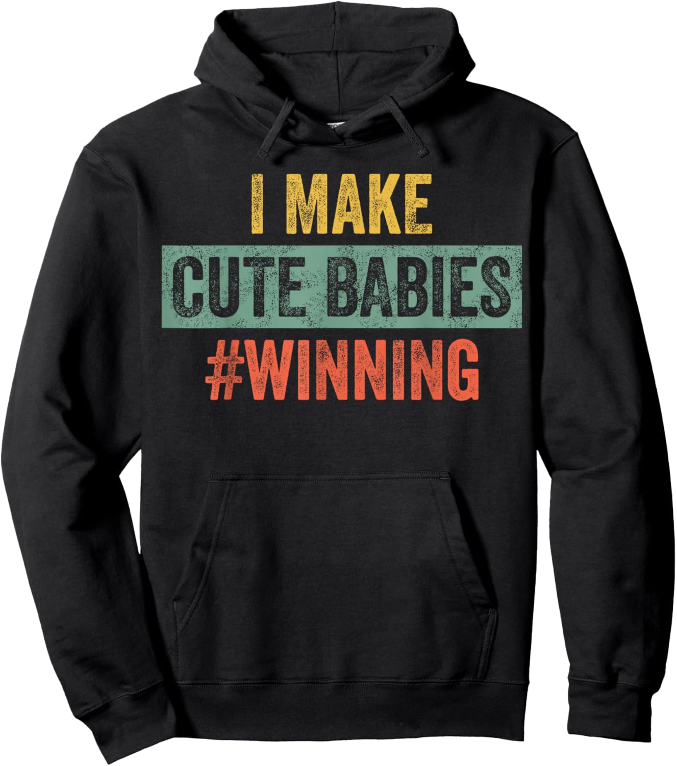 I Make Cute Babies #Winning | Funny New Dad Mom, Baby Daddy Hoodie - Hoodie | Black