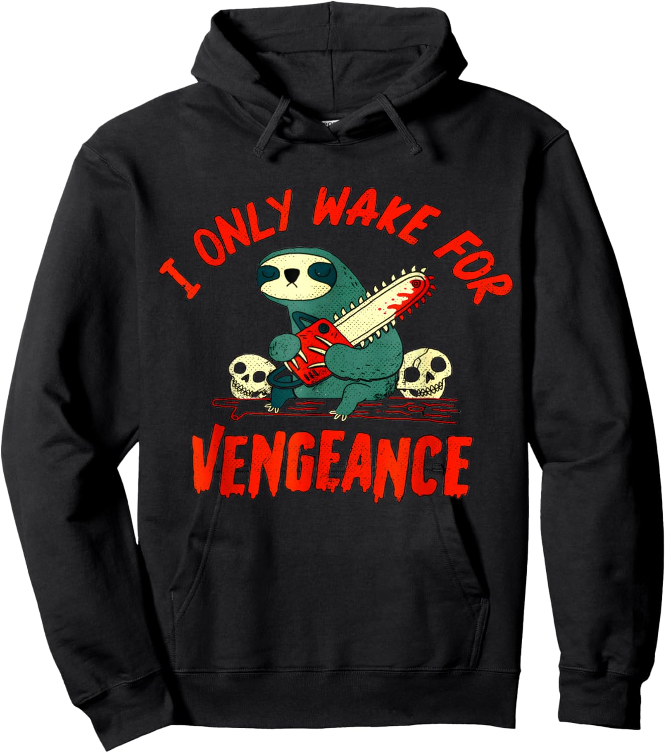 funny I Only Wake For Vengeance Sloth i likes dark humor Hoodie - Hoodie | Black