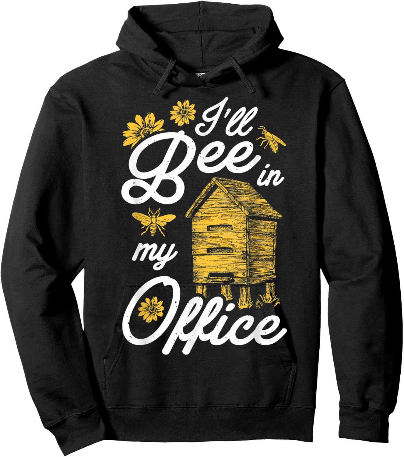 I'll Bee In My Office Funny Beekeeper Beehive Beekeeping Hoodie - Hoodie | Black