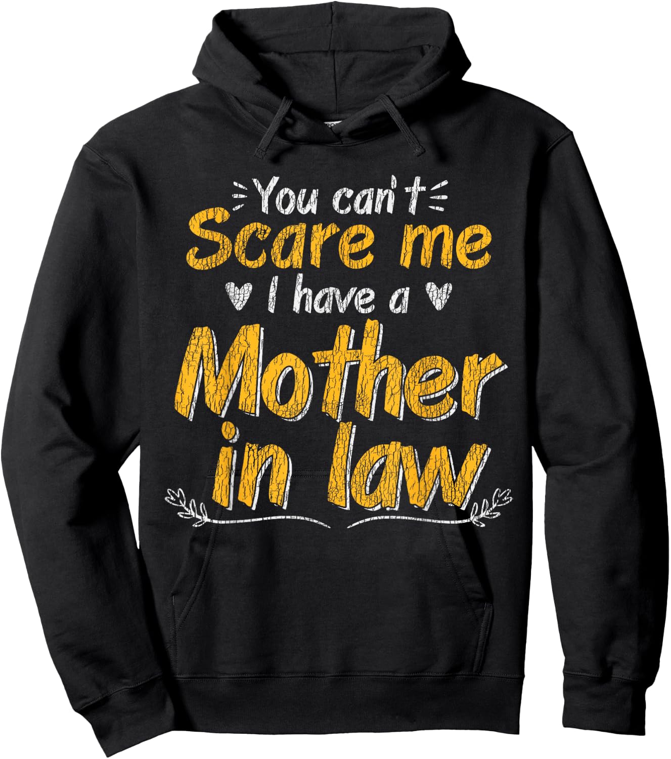 You Don't Scare Me I Have A Mother In Law Funny Son In Law Hoodie - Hoodie | Black