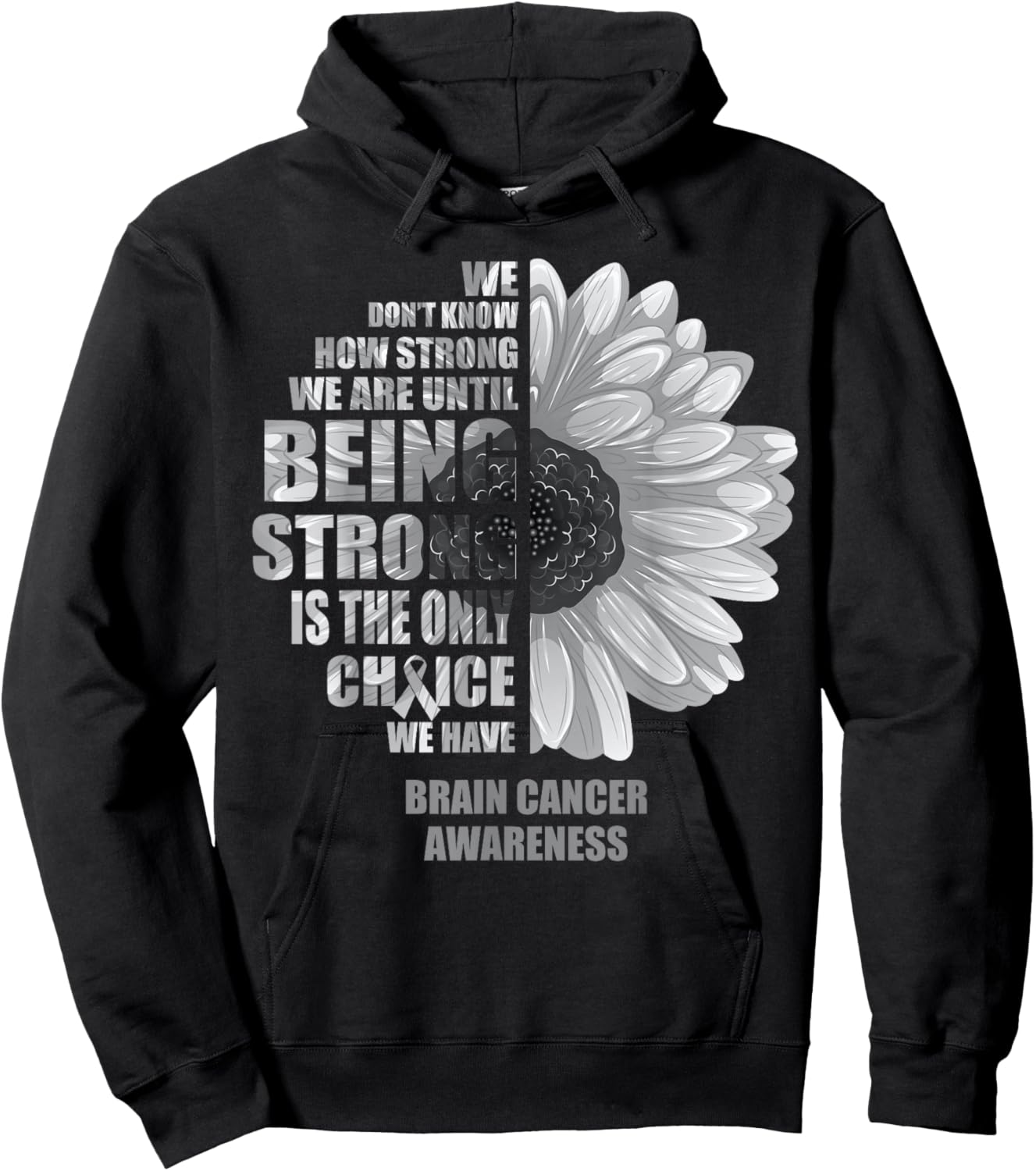 Brain Cancer Being Strong Is The Only Choice Shirt Hoodie - Hoodie | Black