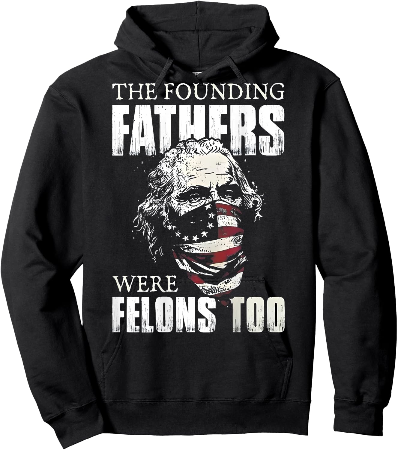 The Founding Fathers Were Felons Too (on back) Hoodie - Hoodie | Black