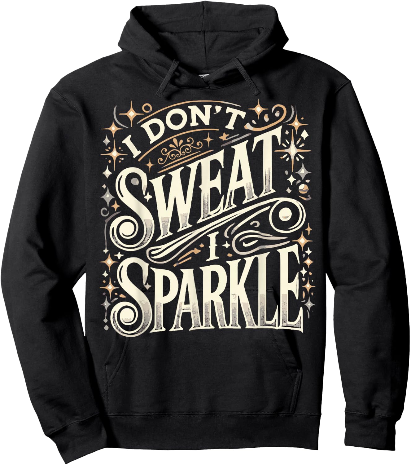 Gym Fitness Workout Funny Don't Sweat I Sparkle Quote Hoodie - Hoodie | Black