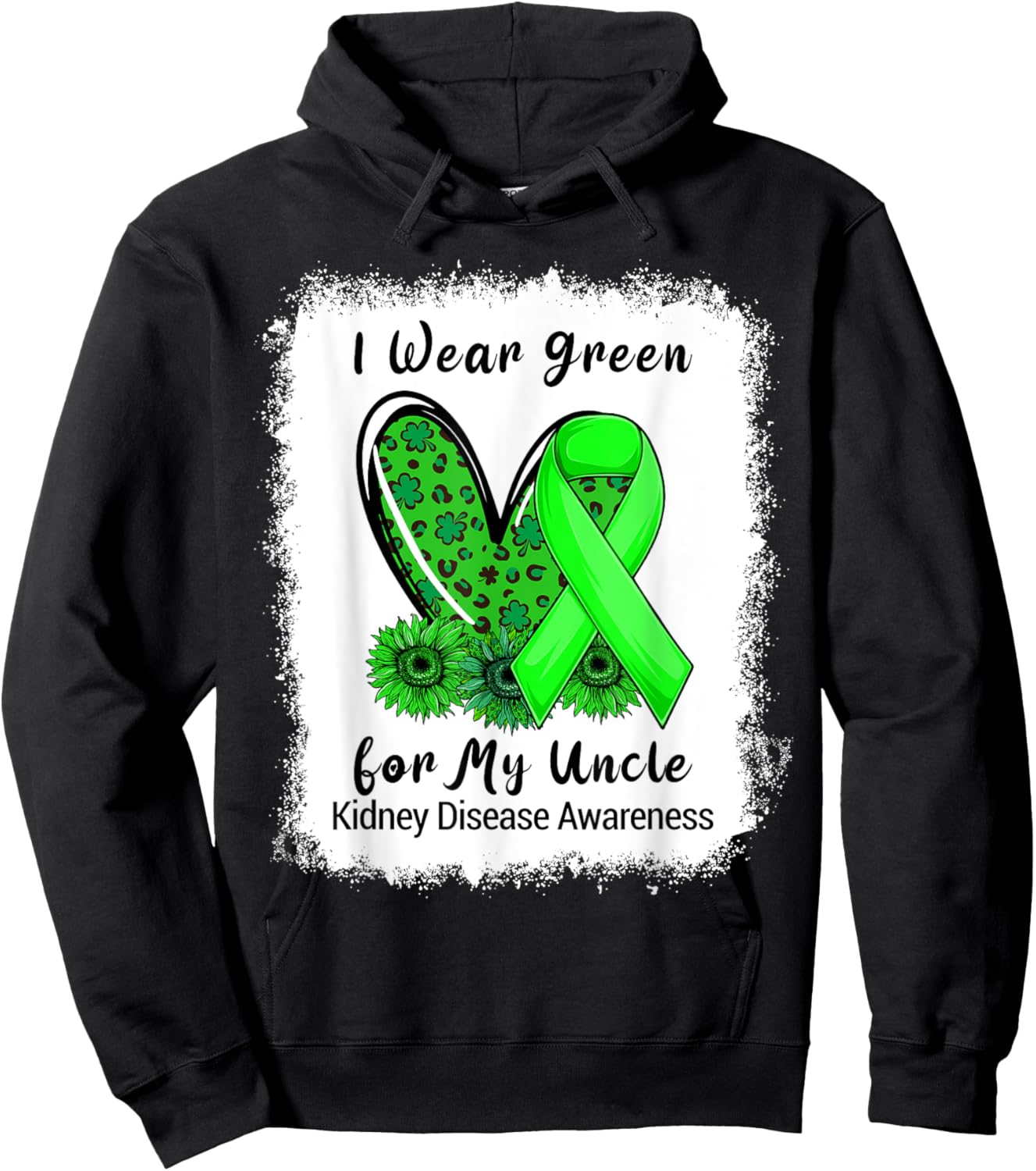 I Wear Green For My Uncle Kidney Disease Awareness Bleached Hoodie - Hoodie | Black