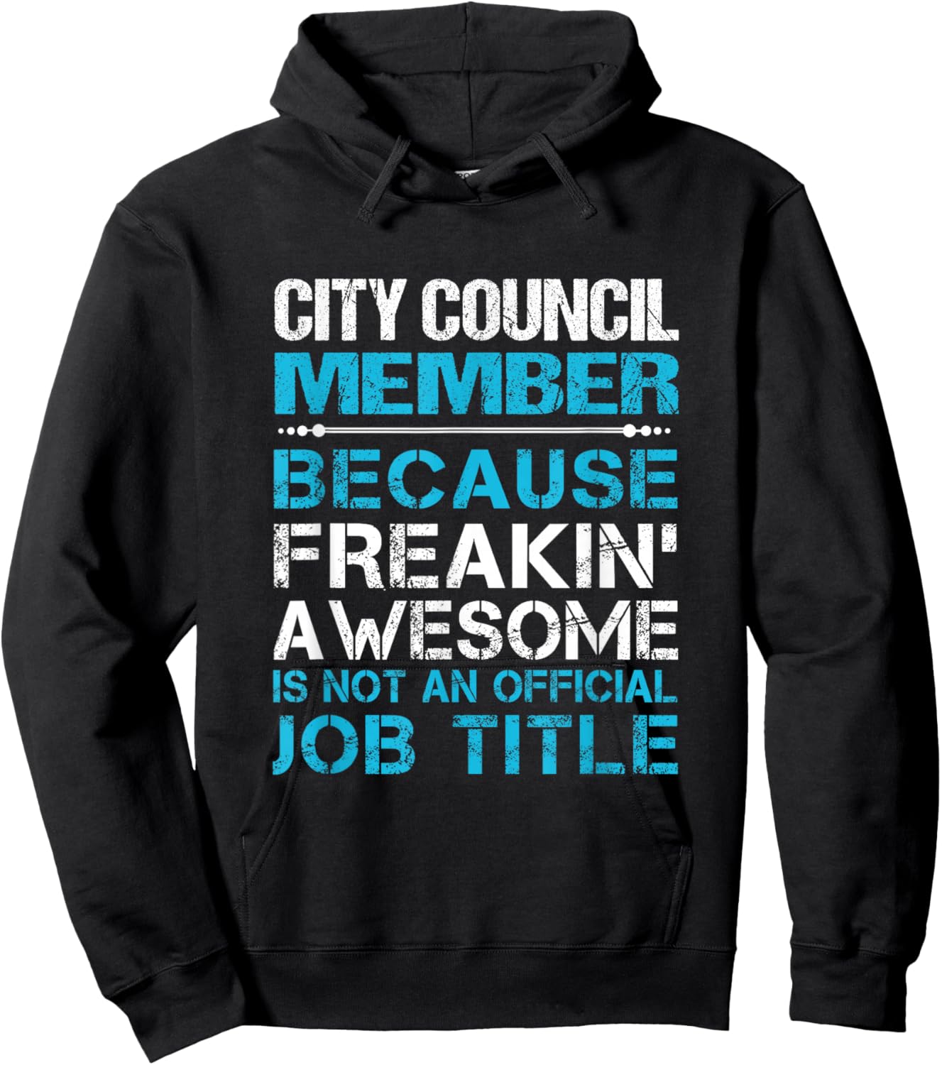 City Council Member - Freaking Awesome Hoodie - Hoodie | Black