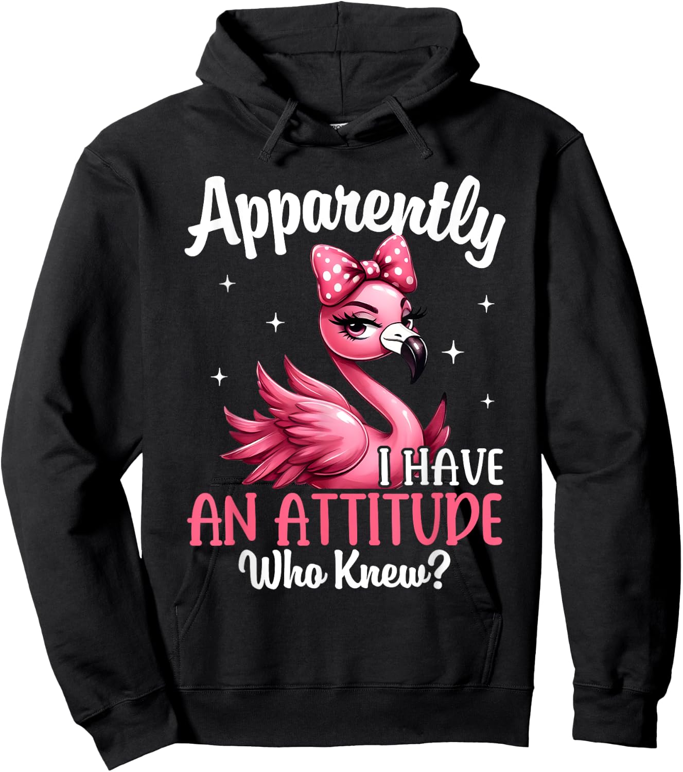 Apparently I Have An Attitude Who Knew Funny Flamingo Women Hoodie - Hoodie | Black