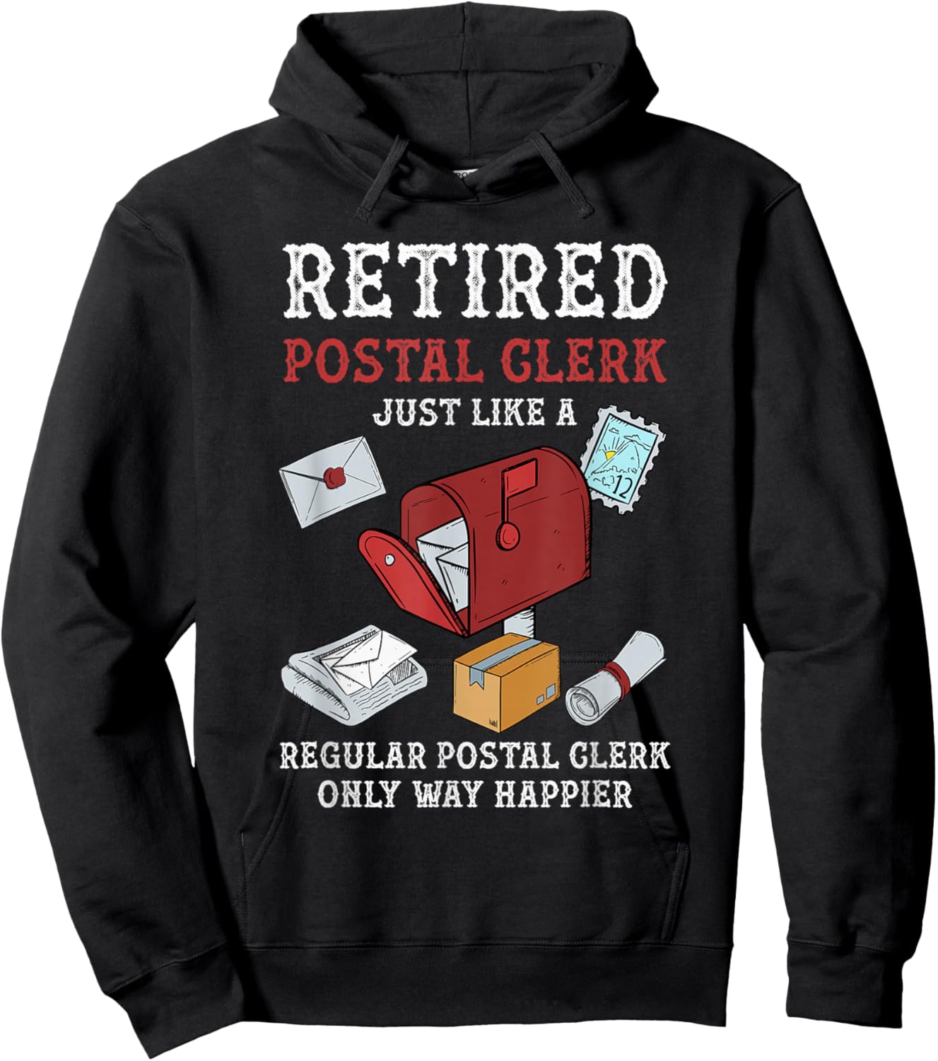 Retired Postal Clerk Way Happier Postal Clerk Retirement Hoodie - Hoodie | Black