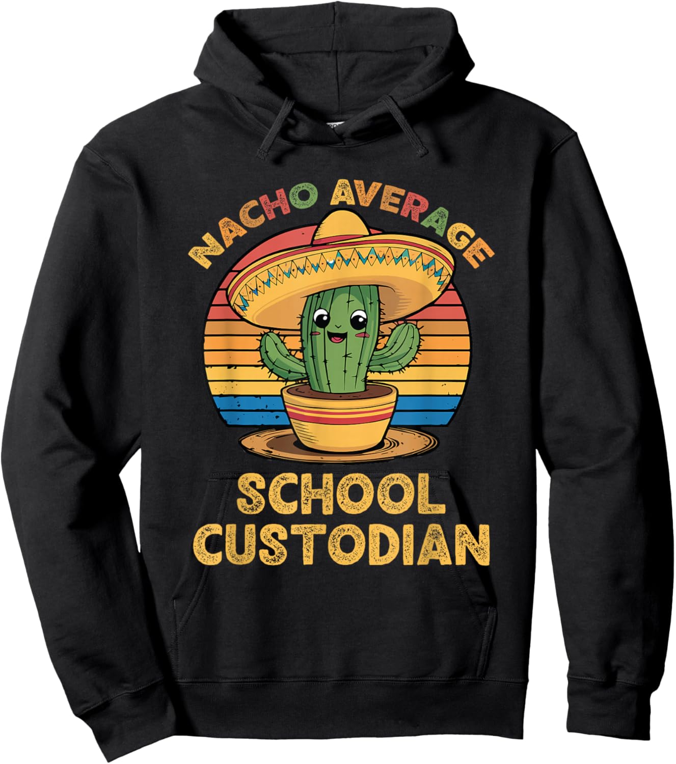 Nacho Average School Custodian Mexican Cinco De Mayo Janitor Hoodie - Hoodie | Black