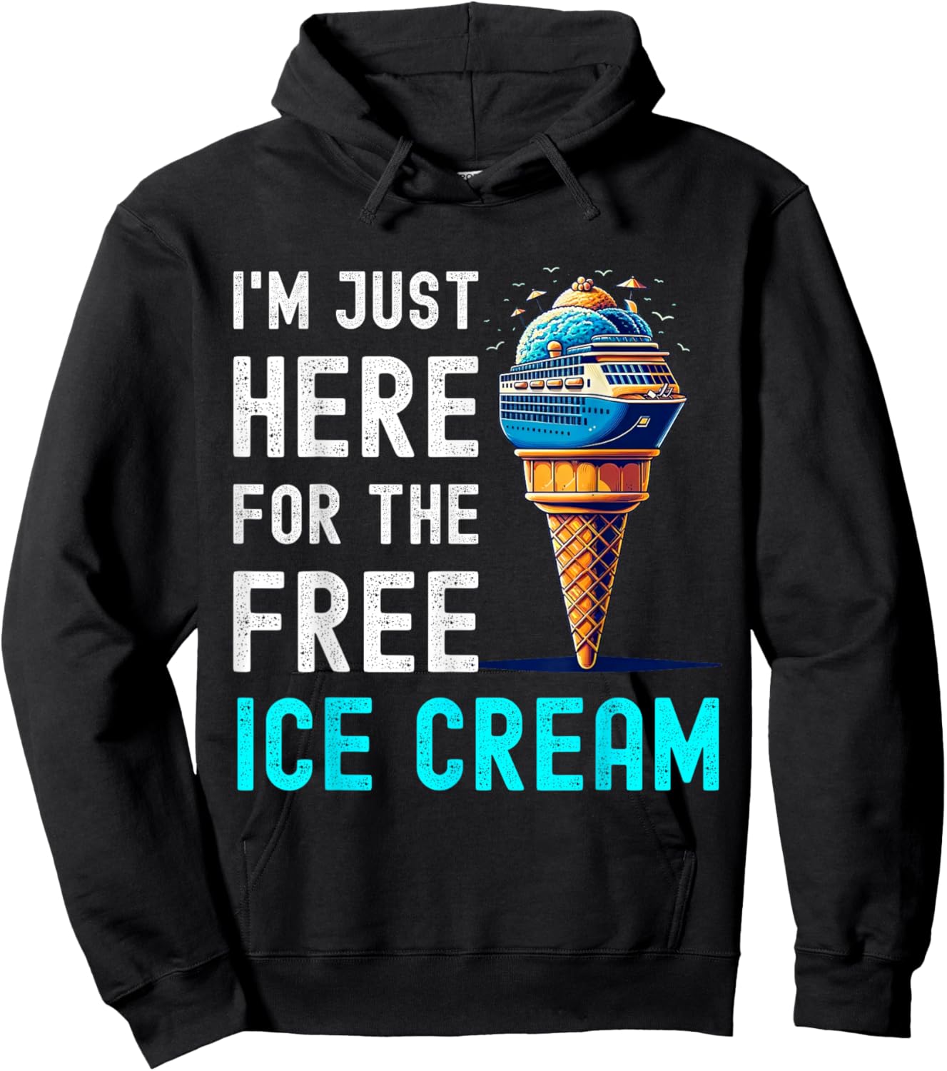 I'm Just Here For The Free Ice Cream Funny Cruise 2026 Hoodie - Hoodie | Black