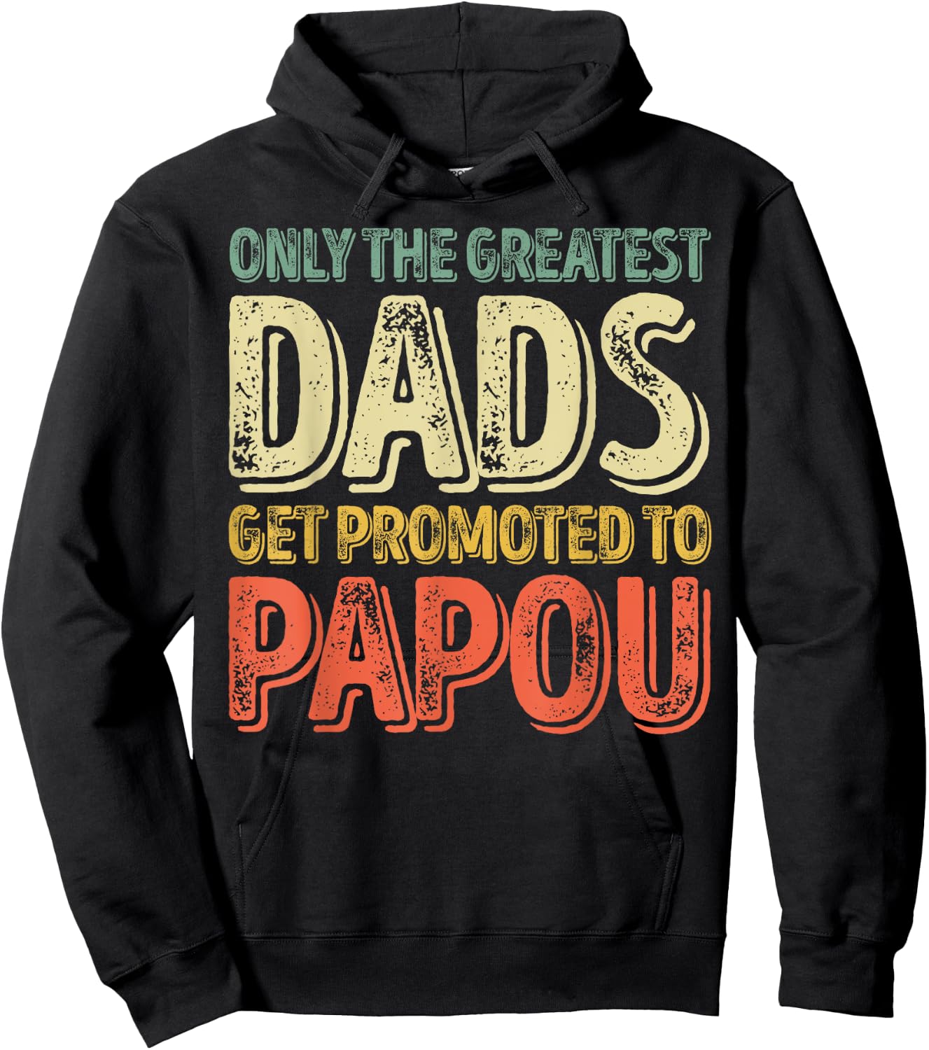 Only The Greatest Dads Get Promoted To Papou Hoodie - Hoodie | Black